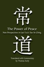 The Power of Peace: New Perspectives in Lao Tzu's Tao Te Ching