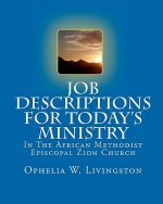 Job Descriptions for Today's Ministry: In The African Methodist Episocopal Zion Church
