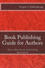Book Publishing Guide for Authors: Short-Run Book Publishing Specialists