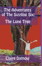 The Adventures of The Sizzling Six: : The Lone Tree