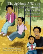 The Spiritual ABC's of Transformational Leadership: (Pre-K through 5th Grades)