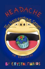 Headache: The Hair-Raising Sequel to BELLYACHE