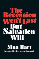 The Recession Won't Last But Salvation Will