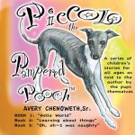 Piccolo the Pampered Pooch: A series of children's stories for all ages