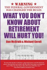 What You Don't Know About Retirement Will Hurt You!