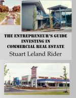The Entrepreneur's Guide - Investing in Commercial Real Estate