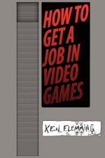 How to Get a Job in Video Games