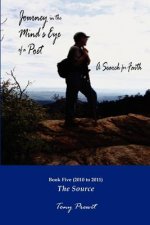 Journey in the Mind's Eye of a Poet: A Search for Faith: Book 5: The Source