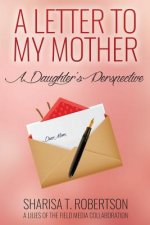 A Letter To My Mother: A Daughter's Perspective