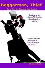 Beggarman, Thief: Righting our Wrongs in Small-Town America
