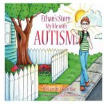 Ethan's Story: My Life With Autism