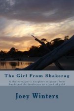 The Girl From Shakerag: A sharecropper's daughter migrates from hardscrabble landscape to a land of gold