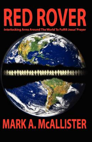 Red Rover: Interlocking Arms Around the World to Fulfill Jesus' Prayer