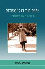Decisions in the Dark: A Refugee Girl's Journey