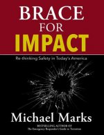 Brace For Impact: Re-Thinking Safety in Today's America