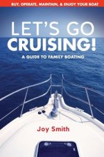 Let's Go Cruising!: A Guide to Family Boating