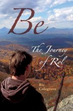 Be: The Journey of Rol