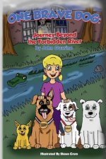 One Brave Dog: Journey Beyond the Forbidden River