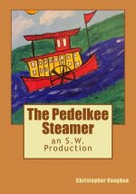 The Pedelkee Steamer: an S.W. Production
