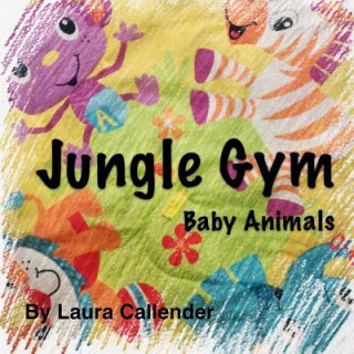 Jungle Gym - Baby Animals (Laura Callender)()