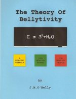 The Theory Of Bellytivity: Words To Live And Diet By