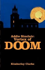 Addie Sinclair: Vortex of Doom
