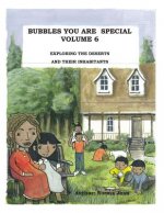 Bubbles You Are Special Volume 6: Exploring the Deserts and their Inhabitants