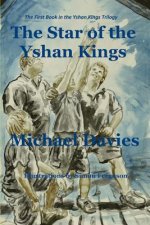 The Star of the Yshan Kings: The First Book in the Yshan Kings trilogy
