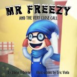 Mr Freezy and the Very Close Call