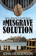 The Musgrave Solution: Simon Webster's Fourth Fiasco