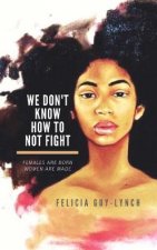 We Don't Know How to Not Fight