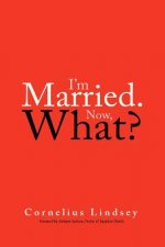 I'm Married. Now, What?