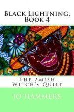 Black Lightning, Book 4: The Amish Witch's Quilt