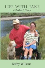Life with Jake: A Father's Story