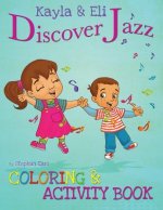 Kayla & Eli Discover Jazz: Coloring and Activity Book