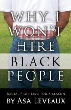 Why I Won't Hire Black People: Racial Profiling for a Reason