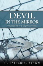 Devil in the Mirror: Overcoming the Enemy's Attack