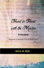 Hand in Hand with the Master: 31 Devotions - Moments to Remind You of God's Love