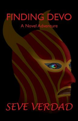 Finding Devo: A Novel Adventure