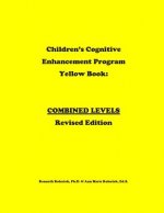 Children's Cognitive Enhancement Program Yellow Book: Combined Levels Revised Edition