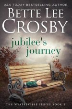 Jubilee's Journey: Family Saga (A Wyattsville Novel Book 2)