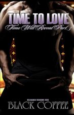 Time To Love-RELOADED-Time Will Reveal part 3