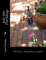 July 4th Ducklings: Old Town, Alexandria, Virginia