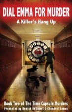 Dial Emma For Murder: A Killer's Hang Up