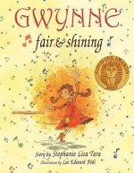 Gwynne, Fair & Shining (Gold Ink Award Winner)