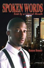 Spoken Words: Told By a Closed Mouth