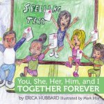 You, She, Her, Him, And I
