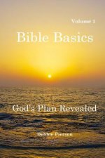 God's Plan Revealed: Bible Basics - Volume 1