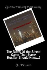 The Rules Of the Street Game That Every Hustler Should Know..!: 