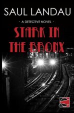 Stark in the Bronx: A Detective Novel